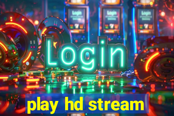 play hd stream